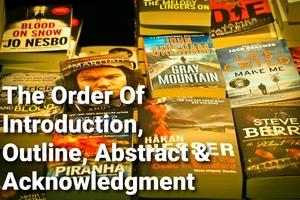 Order Of Introduction, Outline, Abstract & Acknowledgment
