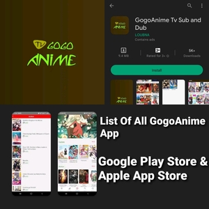 List Of GogoAnime App On Play Store & App Store With Features