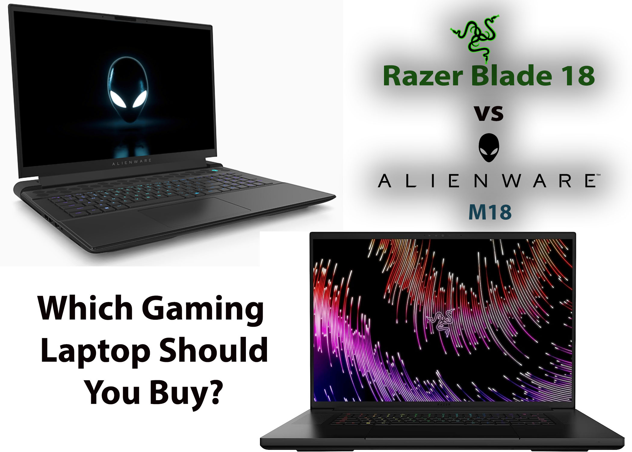 Razer Blade 18 vs Alienware M18: Which One Should You Buy?